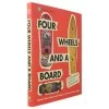 Four Wheels And A Board : The Smithsonian History Of Skateboarding 1 Four Wheels And A Board : The Smithsonian History Of Skateboarding -Jouets Séries Magasin fourwheelsandaboard5